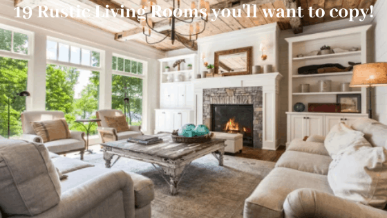 19 Ideas For Rustic Living Room That Will Inspire You 10 Must Haves