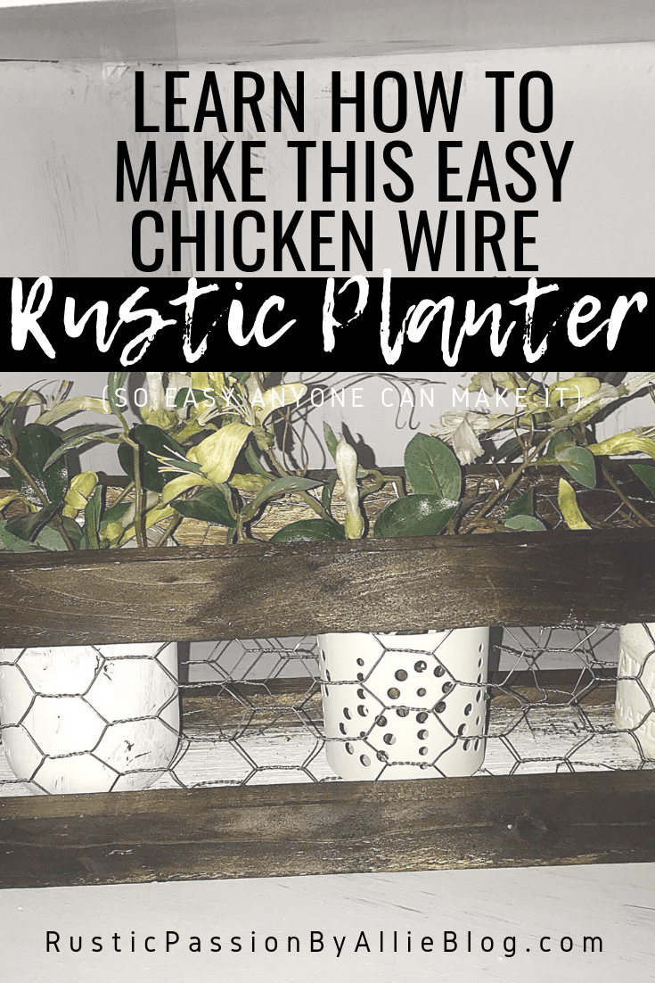 DIY wood planter with chicken wire front and back with text learn how to make this easy chicken wire rustic planter